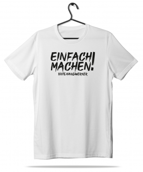 T-SHIRT "EINFACH MACHEN"